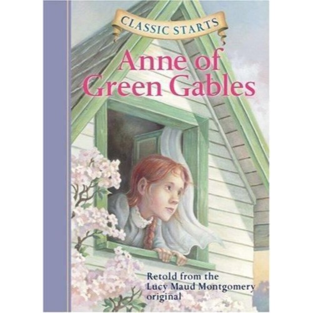 Classic Starts®: Anne of Green Gables by Lucy Maud Montgomery (2005, Hardcover)